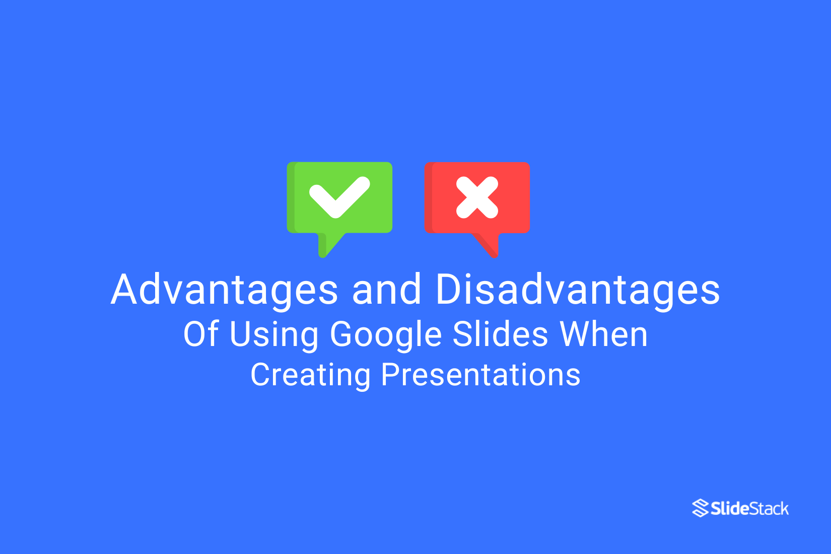 Advantages and Disadvantages of Using Google Slides When Creating Presentations