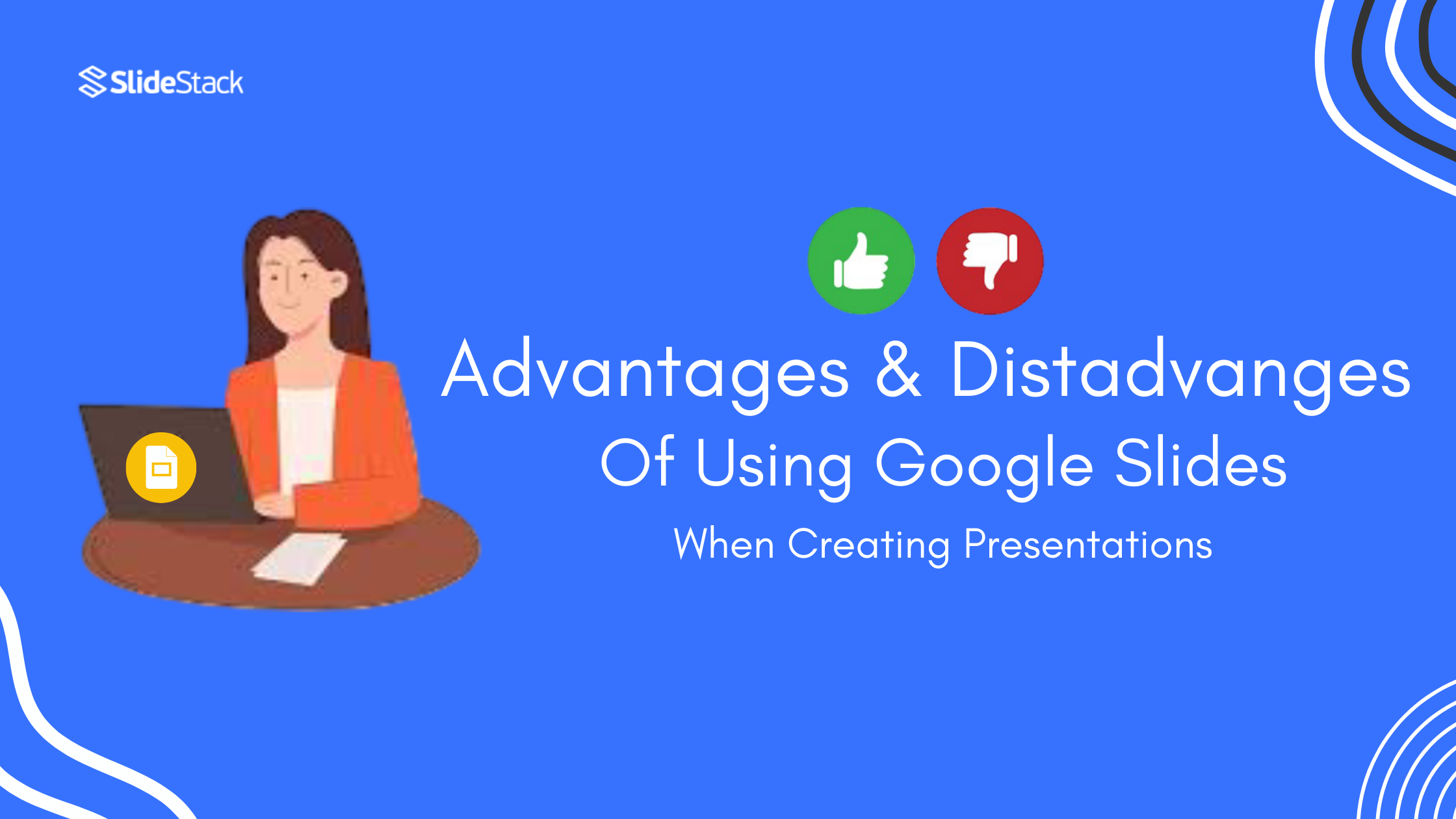 Advantages and Disadvantages of Using Google Slides When Creating Presentations