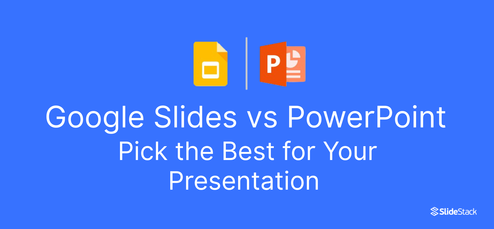 Google Slides vs PowerPoint | Pick the Best for Your Presentation