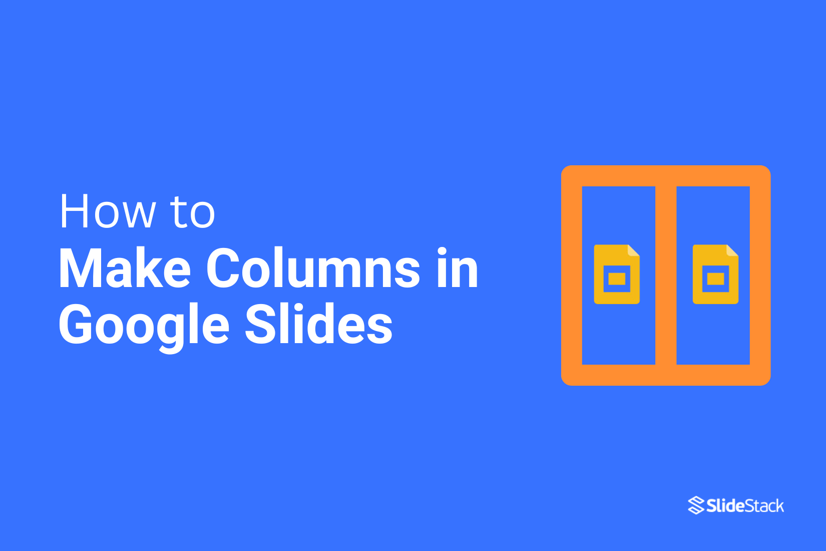 How to Make Columns in Google Slides Quickly and Easily