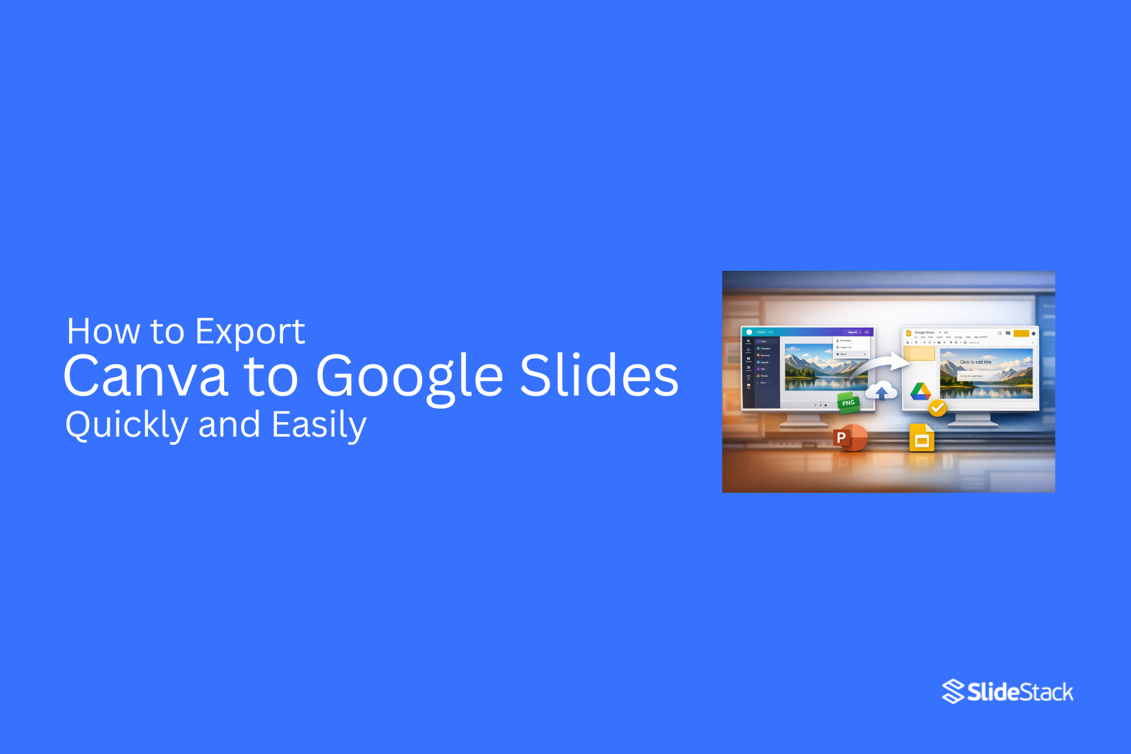 How to Export Canva to Google Slides Quickly and Easily 