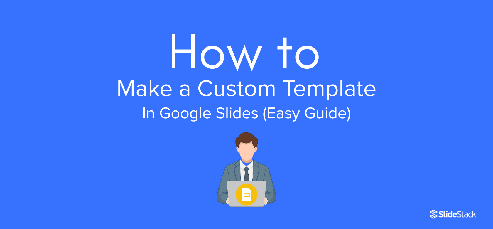 How to Make a Custom Template in Google Slides (Easy Guide)