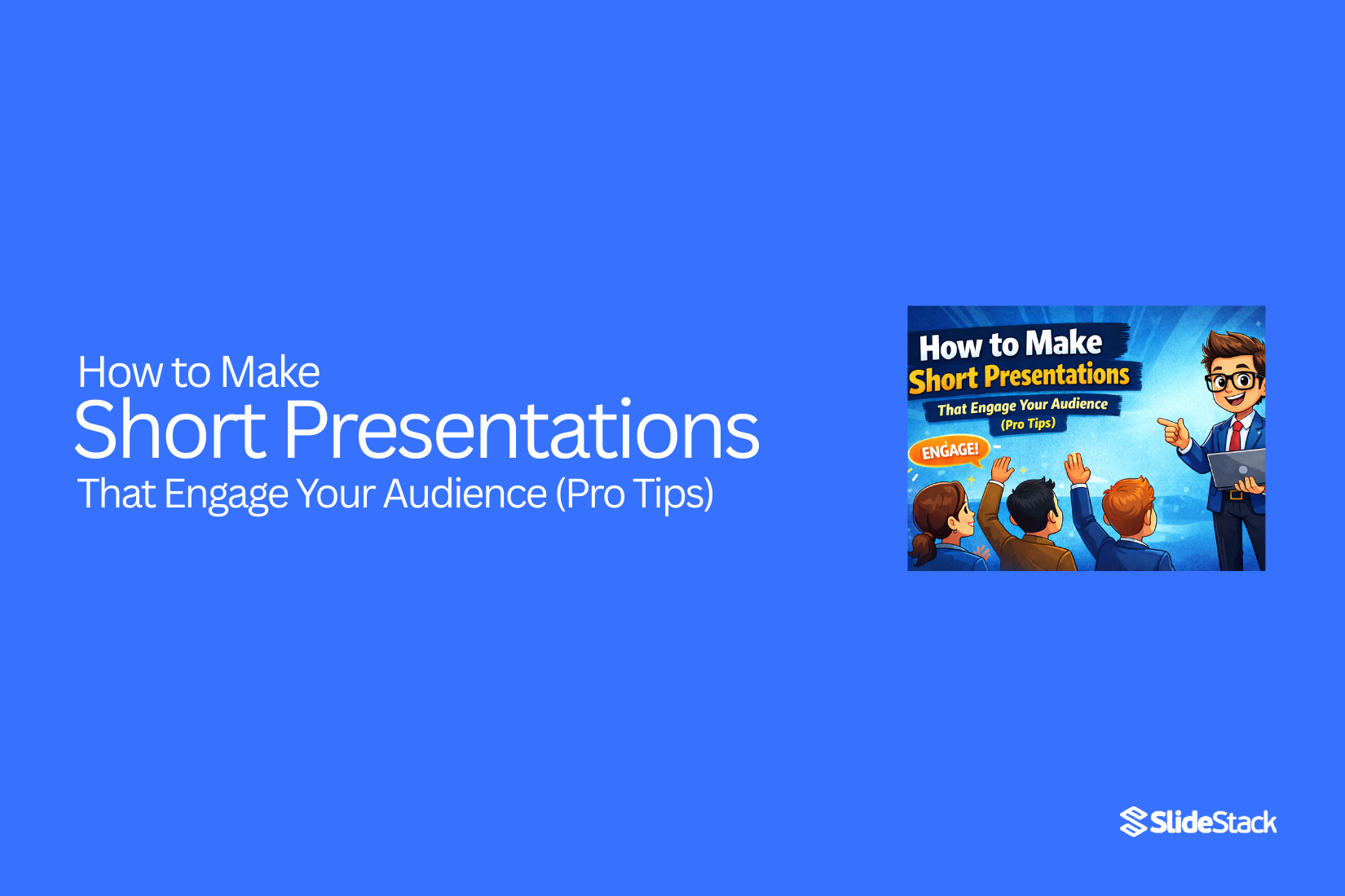 How to Make Short Presentations That Engage Your Audience (Pro Tips)