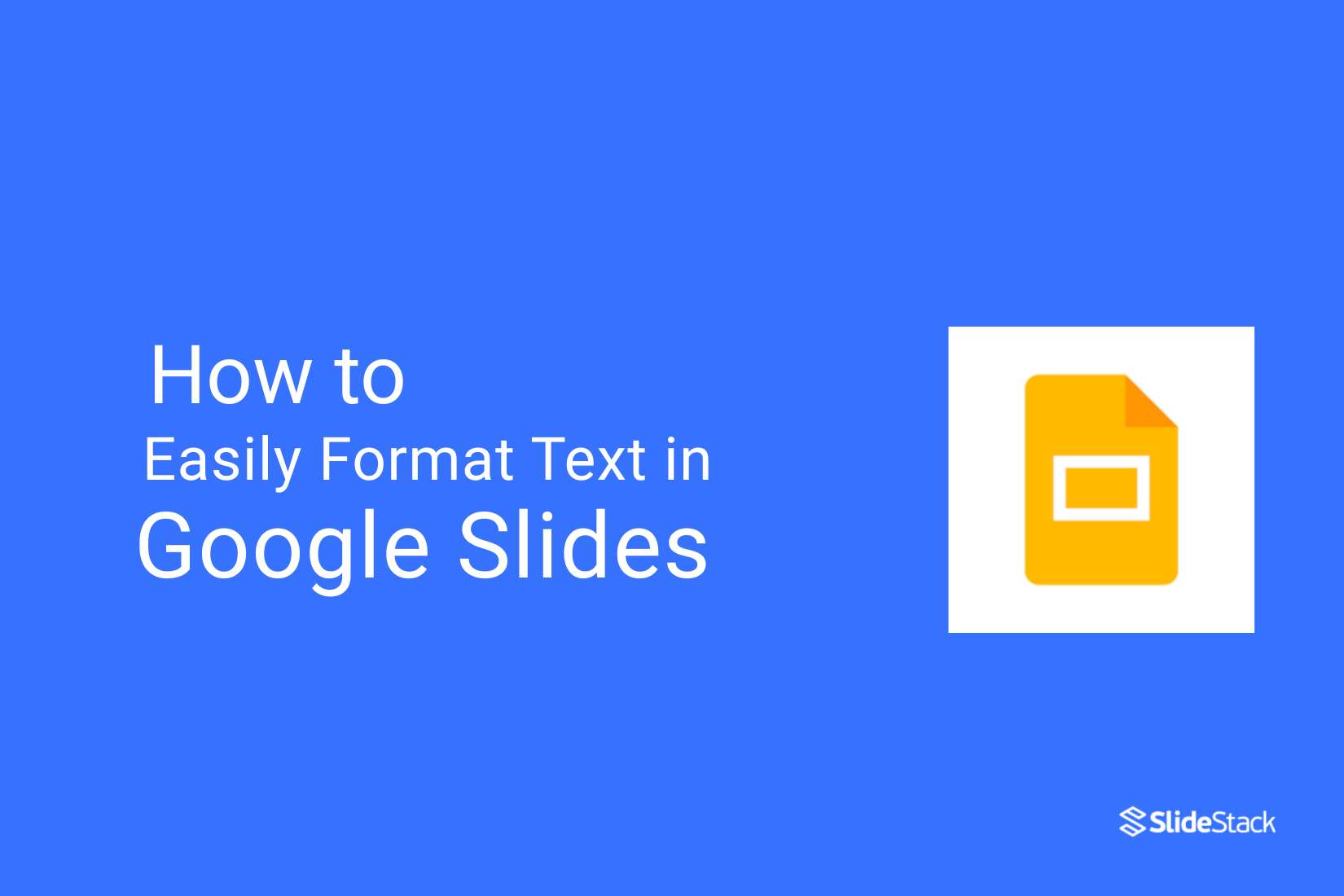 How to Easily Format Text in Google Slides